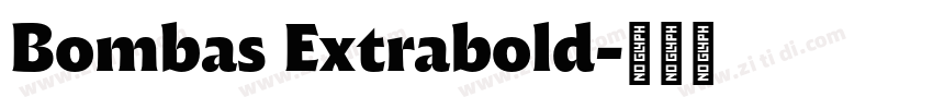 Bombas Extrabold字体转换 Bombas Extrabold字体转换